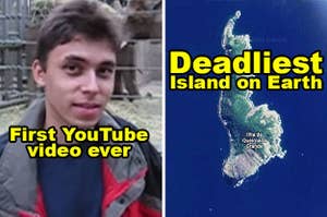 The first Youtube video and the deadliest island on earth