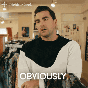 Dan Levy from Schitt&#x27;s Creek rolling his eyes and saying &quot;Obviously&quot;