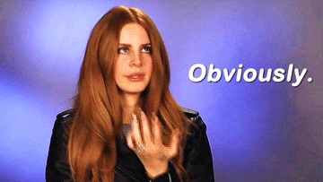 Lana del rey saying, &quot;obviously&quot;