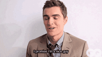 Dave franco saying, &quot;I promise I&#x27;m a nice guy&quot;