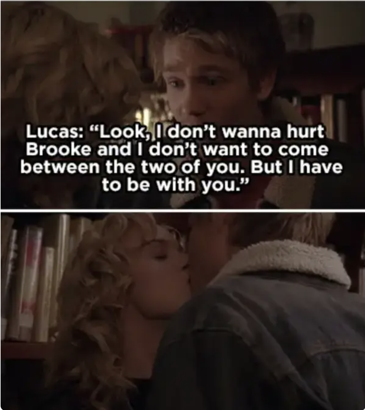 Lucas says he doesn&#x27;t want to hurt Brooke or come between her and Peyton but he &quot;has&quot; to be with Peyton, they kiss