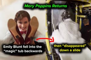 In "Mary Poppins Returns," Emily Blunt fell backwards into the tub then down a slide