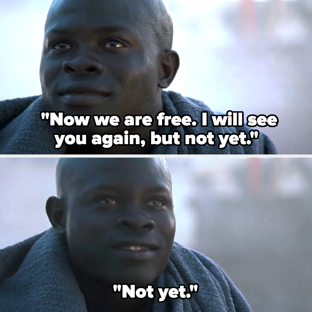 Juba says &quot;Now we are free. I will see you again, but not yet; not yet&quot;