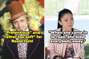 Gene Wilder's Wonka, who was pretentious and rather too soft for Roald Dahl, and Lana Condor as Lara Jean, who Jenny Han said blew everyone away when she came in to read