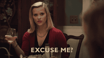 In &quot;Little Fires Everywhere,&quot; Reese Witherspoon says, &quot;Excuse me?&quot;
