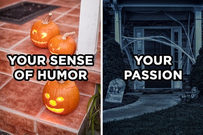 On the left, three jack-o'-lanterns on a porch with "your sense of humor" typed on top of the image, and on the right, the front of a house with fake headstones in the yard and fake spider webs around the door with "your passion" typed on top of the image