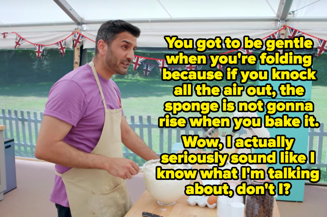 Chigs says: You got to be gentle when you&#x27;re folding because if you knock all the air out, the sponge is not gonna rise when you bake it. Wow, I actually seriously sound like I know what I&#x27;m talking about, don&#x27;t I?