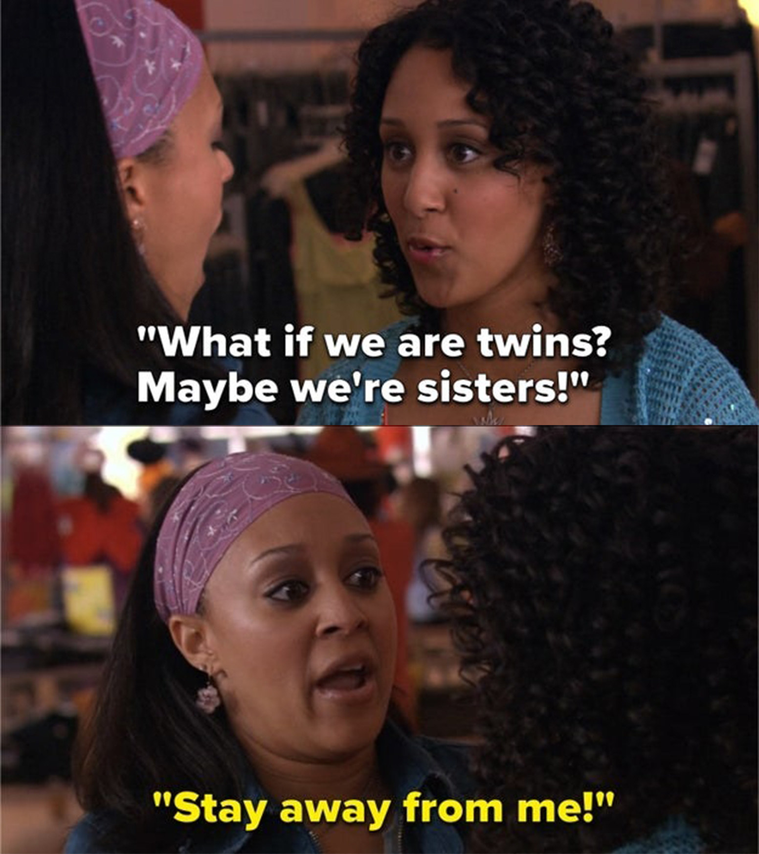 Top: Tamera Mowry as Camryn Barnes excitedly questions Tia Mowry as Alex Fielding if they are sisters in &quot;Twitches&quot; Bottom: Tia Mowry as Alex Fielding admonishes Tamera Mowry as Camryn Barnes in &quot;Twitches&quot;
