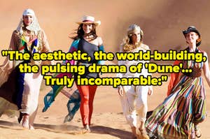 A screenshot from Sex and the City 2 of the ladies in the desert with text reading "The aesthetic, the world-building, the pulsing drama of Dune...truly incomparable"