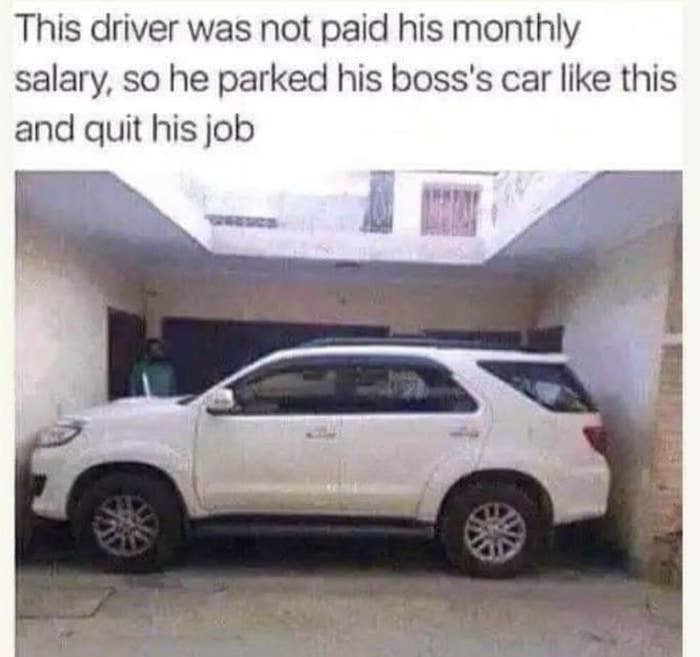 A car parked in a bad spot because they did not pay their salary