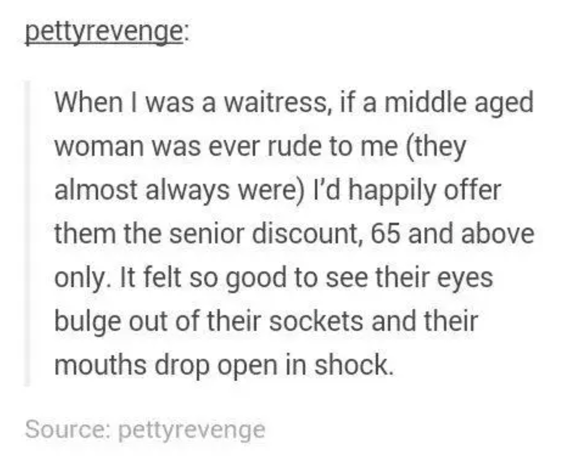 A middle-age woman is rude to a server so they offer the senior discount to upset them