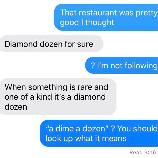 person confusing dime a dozen and diamond dozen