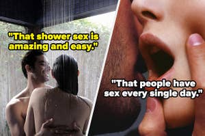 "That shower sex is amazing and easy" side by side with "That people have sex every single day"