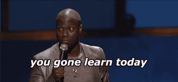 Kevin Hart saying &#x27;you gone learn today&#x27;