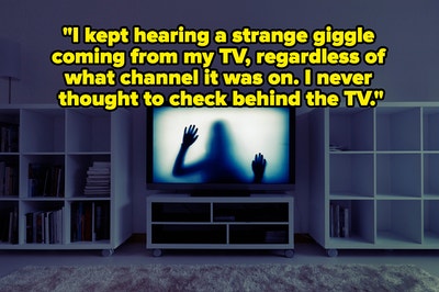 A creepy TV with the text: "I kept hearing a strange giggle coming from my TV, regardless of what channel or volume it was on. I never thought to check behind the TV."