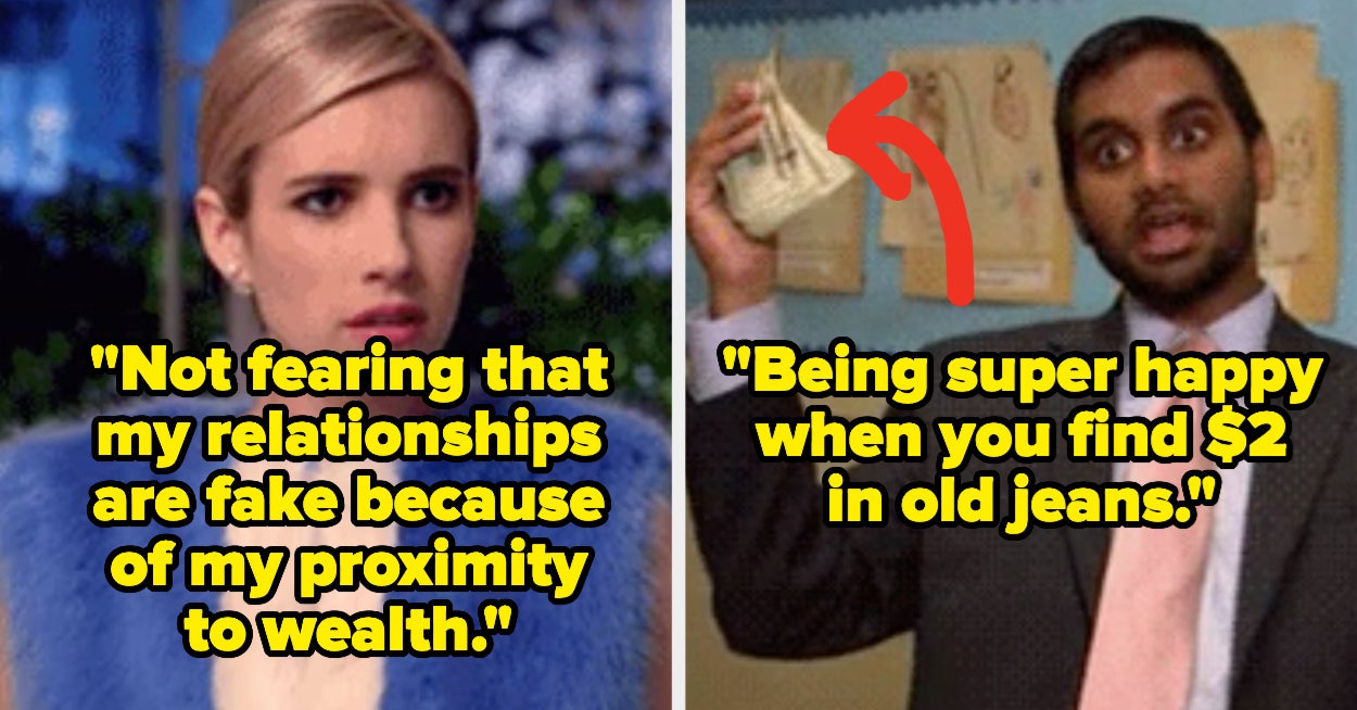 People Are Sharing Everyday Things Wealthy People Miss Out On, And It Shows Just How Different The Lives Of The Rich And Non-Rich Can Be - BuzzFeed