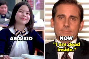 Summer in School of Rock labeled "as a kid" and Michael in The Office saying "i am dead inside" labeled "now"