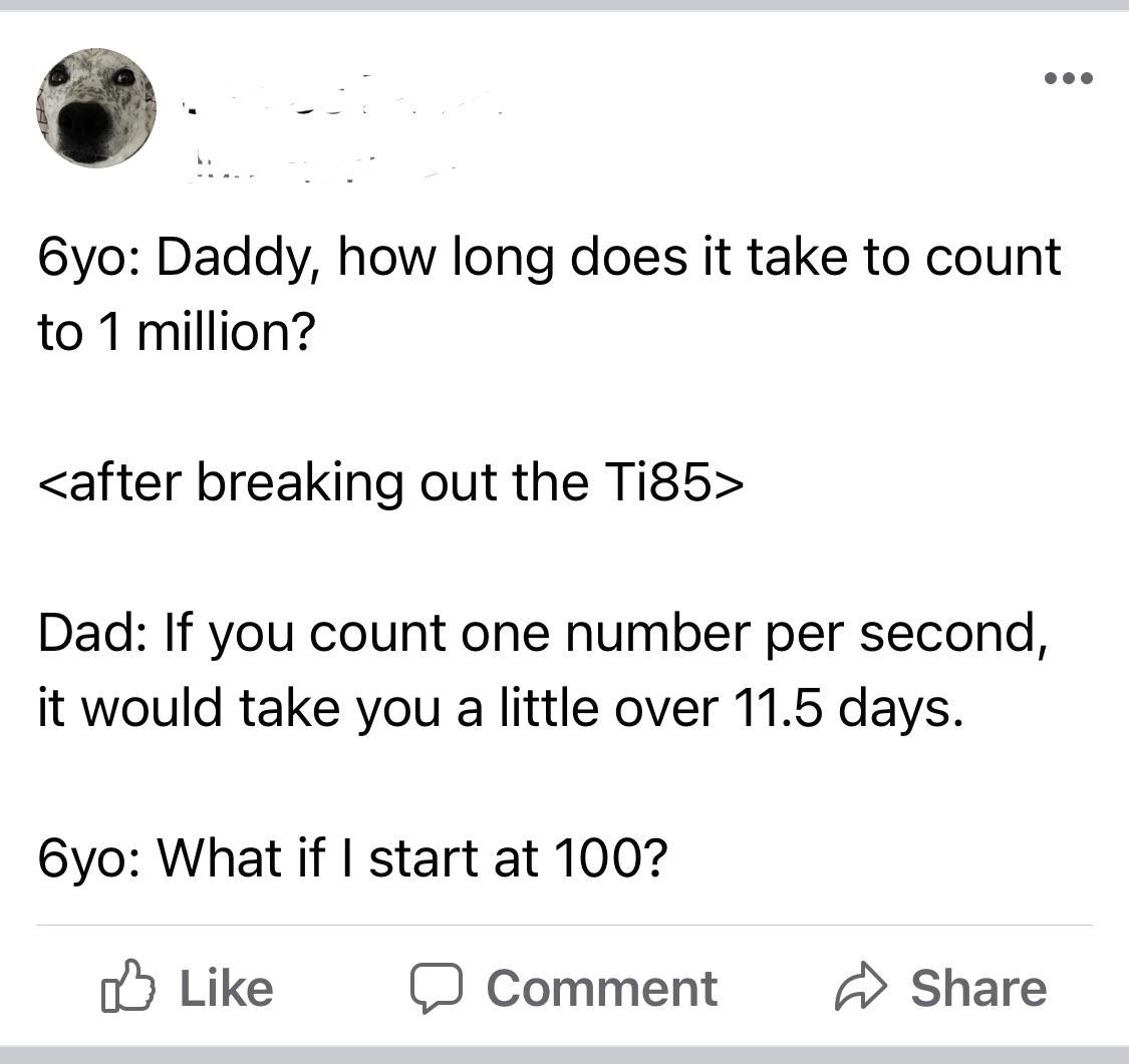 6 year old having a conversation with their dad about counting to a million and asking what if they start at 100 will it be faster