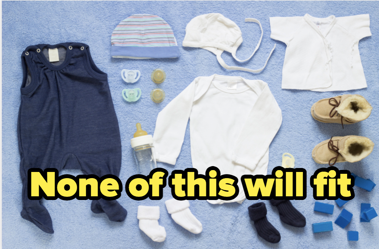 A bunch of newborn clothes and the text &quot;none of this will fit&quot;