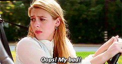 Cher from &quot;Clueless&quot; hitting something with her car and saying, &quot;Oops! My bad&quot;