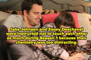 Nick and Jess from "New Girl" captioned, "Jake Johnson and Zooey Deschanel were instructed not to touch each other as much during Season 1 because their chemistry was too distracting 