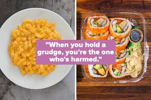 On the left, some mac and cheese, and on the right, some sushi in a plastic container with a side of soy sauce, wasabi, and fresh ginger labeled when you hold a grudge, you're the one who's harmed