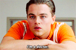 Leonardo Dicaprio saying &quot;I&#x27;m a doctor.&quot;