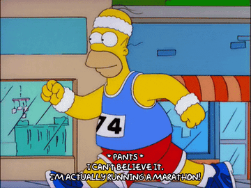 Homer Simpson running, caption &quot;I can&#x27;t believe it. I&#x27;m actually running a marathon!&quot;