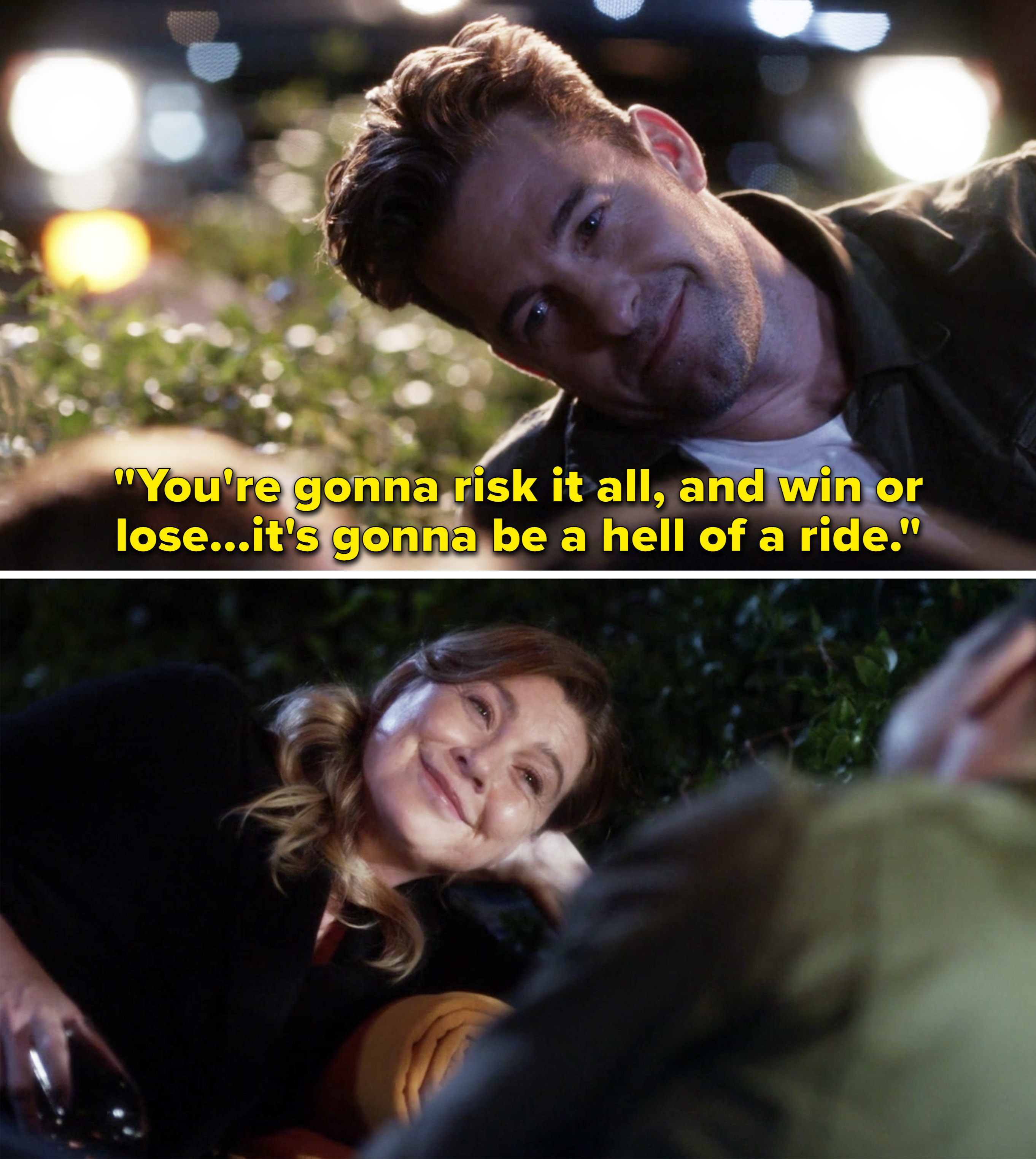 Nick telling Meredith, &quot;You&#x27;re gonna risk it all, and win or lose, it&#x27;s gonna be a hell of a ride&quot;