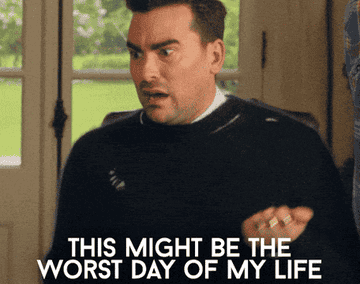 gif of dan levy in schitts creek saying &quot;this might be the worst day of my life&quot;