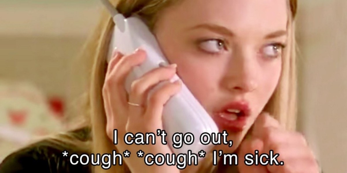 karen from mean girls saying &quot;i cant go out, i&#x27;m sick&quot;