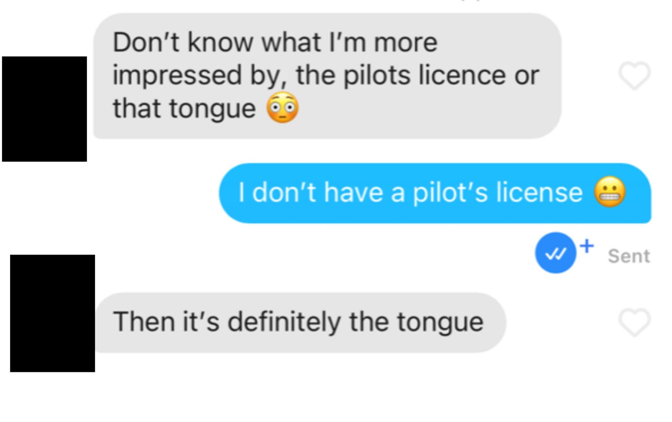 text screenshot where a man says &quot;don&#x27;t know what I&#x27;m more impressed by, the pilot&#x27;s license or that tongue&quot;