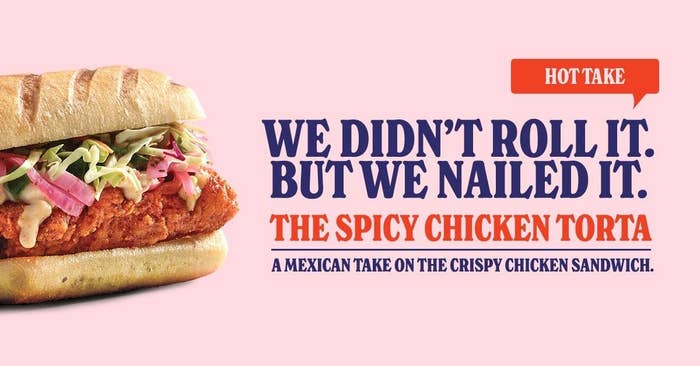 sandwich with text that says "we didn't roll it. but we nailed it. the spicy chicken torta, a mexican take on the crispy chicken sandwich"