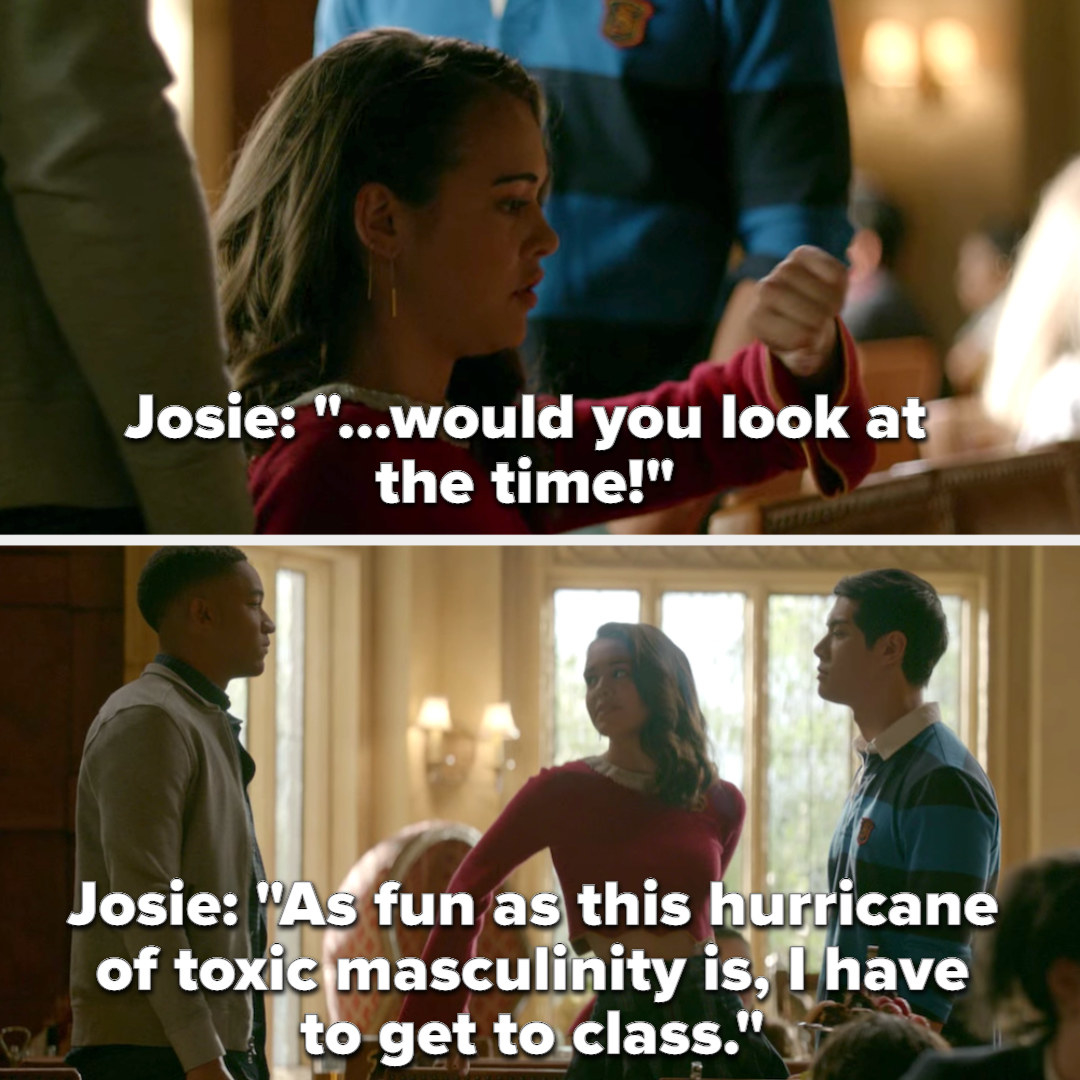 Josie: &quot;As fun as this hurricane of toxic masculinity is, I have to get to class&quot;