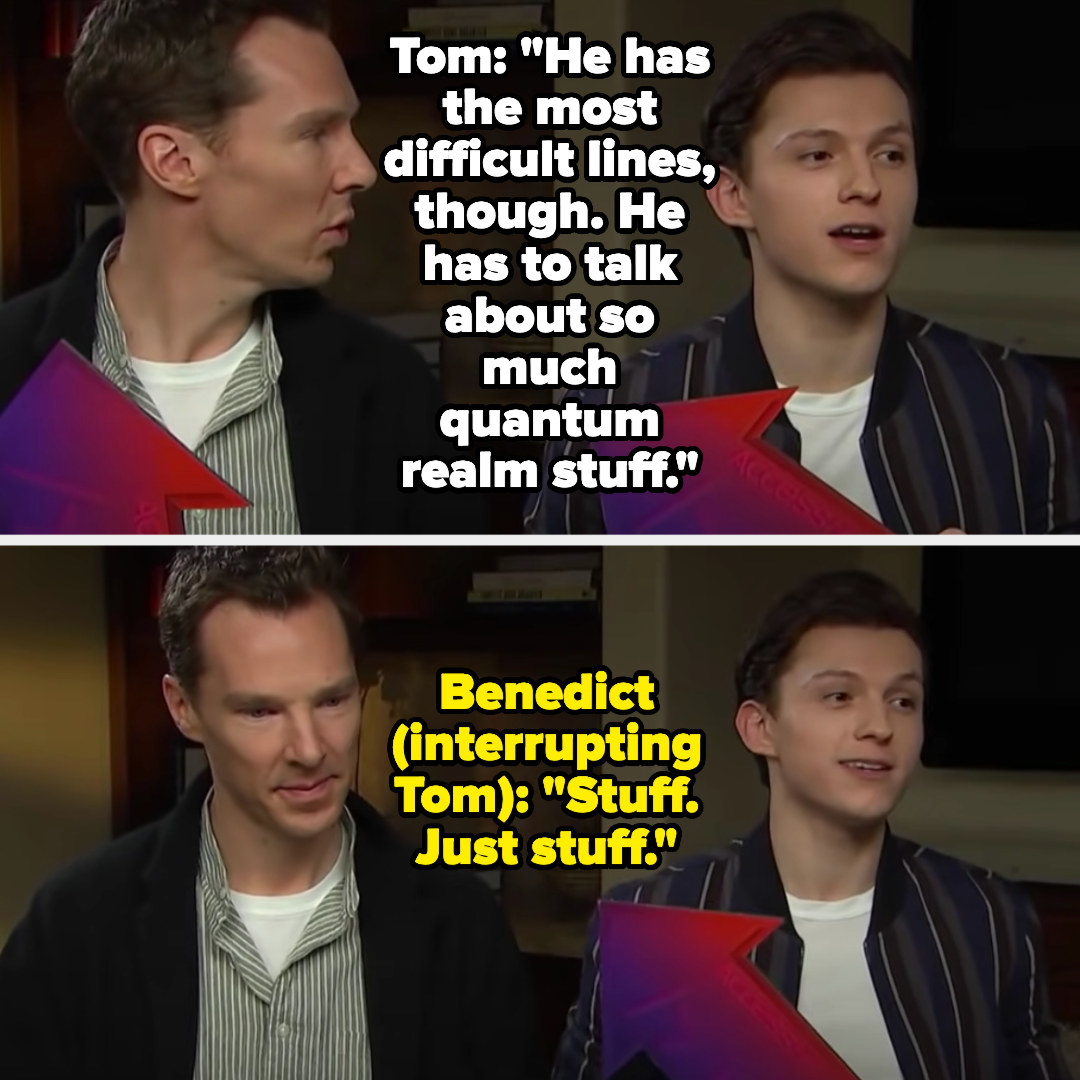 Tom saying Benedict has the most difficult lines since he has to talk about quantum realm stuff as Benedict interrupts and says &quot;just stuff&quot;
