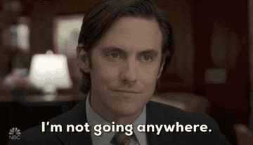 Gif of Milo Ventimiglia in &#x27;This Is Us&#x27; saying &quot;I&#x27;m not going anywhere&quot;