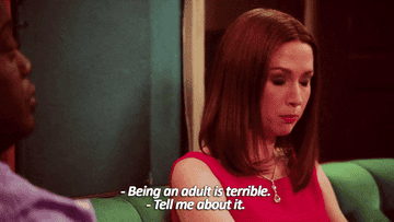 Kimmy from &quot;Unbreakable Kimmy Schmidt&quot; tells Titus: &quot;Being an adult is terrible;&quot; Titus responds: &quot;Tell me about it&quot;