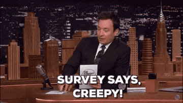 Jimmy Fallon saying, &quot;Survey says, Creepy!&quot;