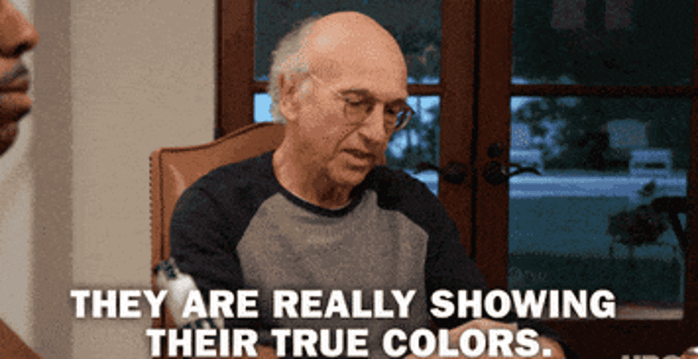 GIF of Larry David saying &quot;they are showing their true colors&quot;