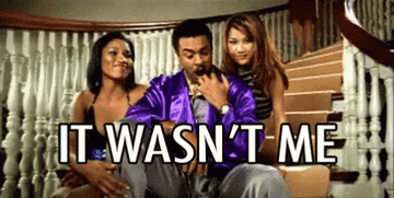 A man says &quot;it wasn&#x27;t me&quot;