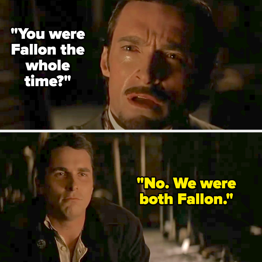 Angier asks if Borden was Fallon the whole time, and Borden says &quot;We were both Fallon&quot;