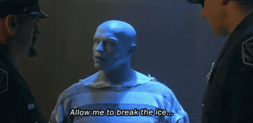 Mister Freeze says &quot;Allow me to break the ice&quot;