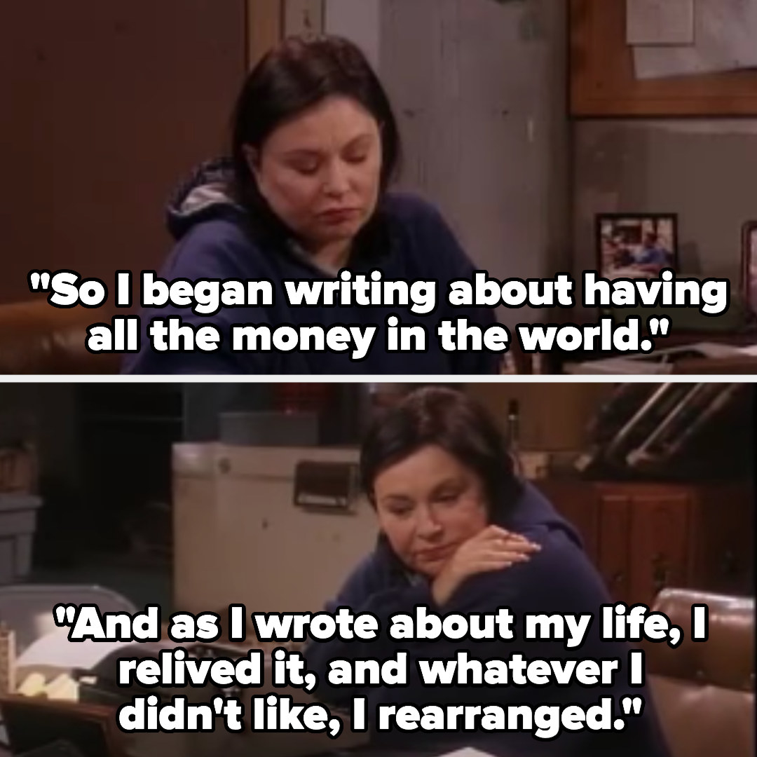 Roseanne writing as the voiceover says she wrote a book pretending her family had money and "rearranged" parts of her life in the book