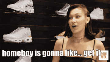 Bella Hadid talking about how a homeboy can &quot;get it&quot;