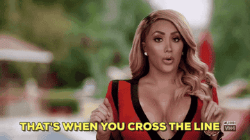 Someone says, &quot;That&#x27;s when you cross the line&quot;