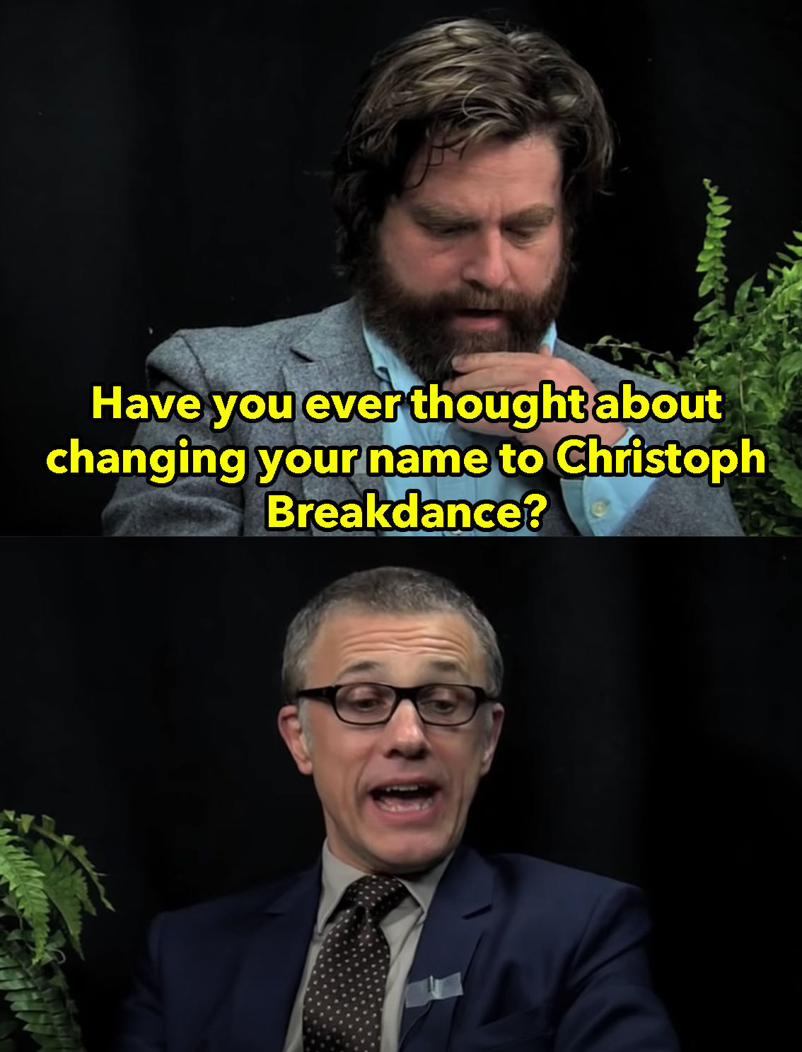 Zach: Have you ever considered changing your name to Christoph Breakdance?
