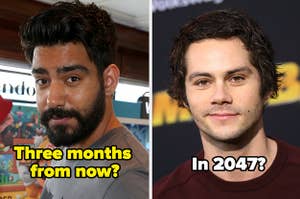 Rahul Kohli with caption "Three months from now?" and Dylan O'Brien with caption "In 2047?"