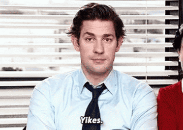John Krasinski from The Office saying yikes