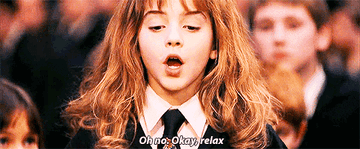Hermione saying &quot;okay, relax&quot;