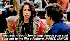 Janice: &quot;Something deep in your soul calls out to me like a foghorn, JANICE JANICE&quot;